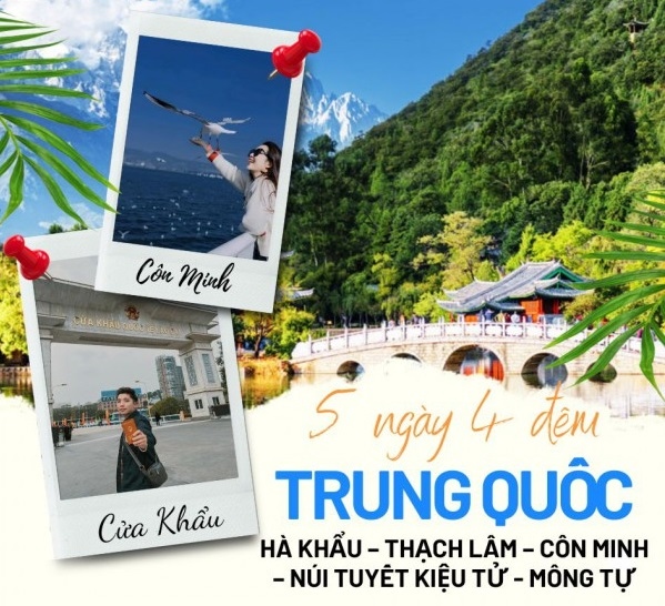 Hà Nội - Hà Khẩu – Thạch Lâm – Côn Minh – Kiệu Tử Sơn - Mông Tự